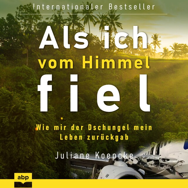 Book cover for Als ich vom Himmel fiel - Wie mir der Dschungel mein Leben zurückgab (Ungekürzt)