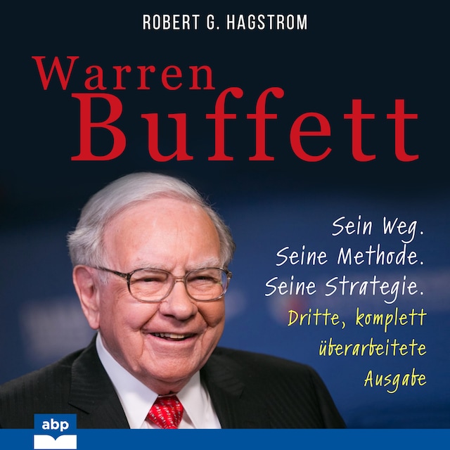 Okładka książki dla Warren Buffett - Sein Weg. Seine Methode. Seine Strategie. Dritte, komplett überarbeitete Ausgabe (Ungekürzt)