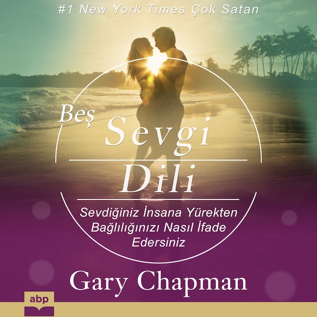 Book cover for Beş Sevgi Dili - Sevdiğiniz İnsana Yürekten Bağlılığınızı Nasıl İfade Edersiniz