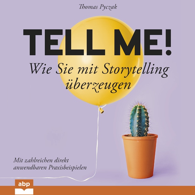 Couverture de livre pour Tell Me! - Wie Sie mit Storytelling u_berzeugen (Ungekürzt)