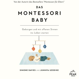 Das Montessori Baby. Geborgen und mit offenen Sinnen ins Leben starten als Hörbuch