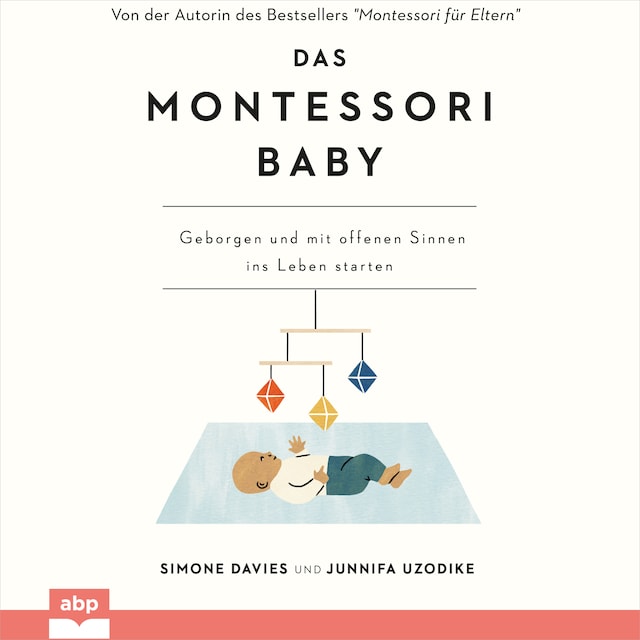 Okładka książki dla Das Montessori Baby - Geborgen und mit offenen Sinnen ins Leben starten (Ungekürzt)