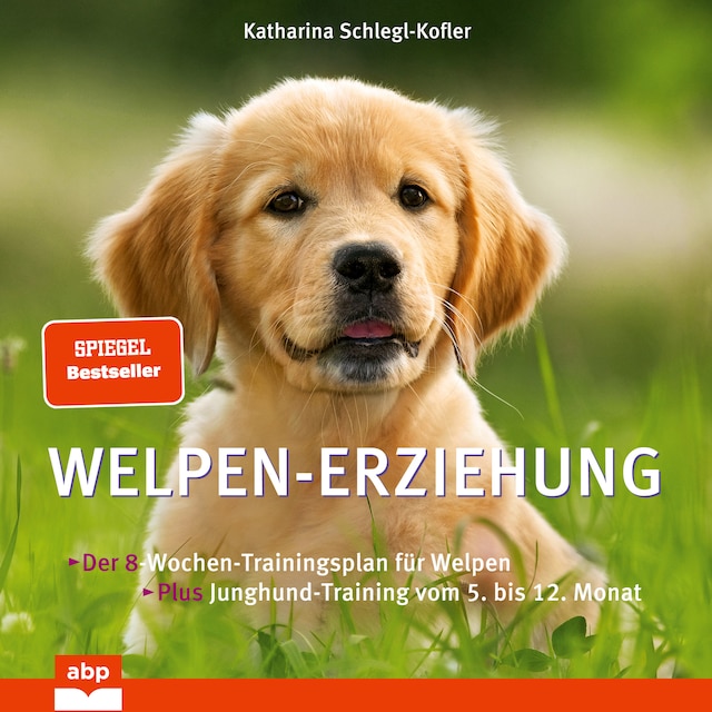 Portada de libro para Welpen-Erziehung - Der 8-Wochen-Trainingsplan für Welpen. Plus Junghund-Training vom 5. bis 12. (Ungekürzt)