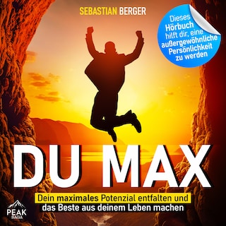 Du Max: Dein maximales Potenzial entfalten und das Beste aus deinem Leben machen als Hörbuch