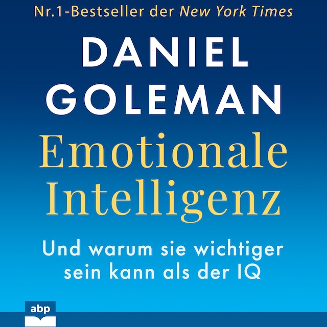 Book cover for Emotionale Intelligenz - Warum sie wichtiger sein kann als der IQ (Ungekürzt)