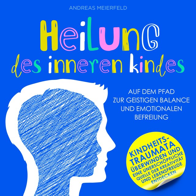Book cover for Heilung des inneren Kindes - Auf dem Pfad zur geistigen Balance und emotionalen Befreiung (Ungekürzt)