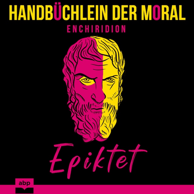 Book cover for Handbüchlein der Moral - Ein zeitloser Leitfaden zur stoischen Philosophie (Ungekürzt)