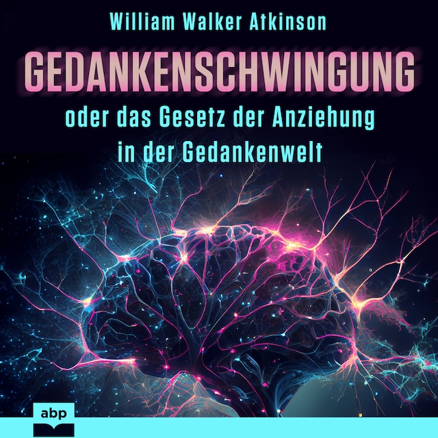 Book cover for Gedankenschwingung oder das Gesetz der Anziehung in der Gedankenwelt (Ungekürzt)