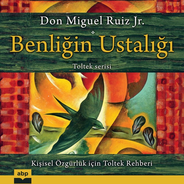 Okładka książki dla Benliğin Ustalığı - Kı̇şı̇sel özgürlük içı̇n Toltek rehberı̇ (Kısaltılmamış)