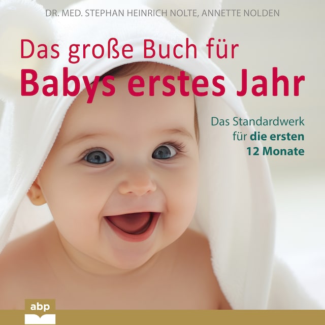 Couverture de livre pour Das große Buch für Babys erstes Jahr - Das Standardwerk für die ersten 12 Monate (Ungekürzt)