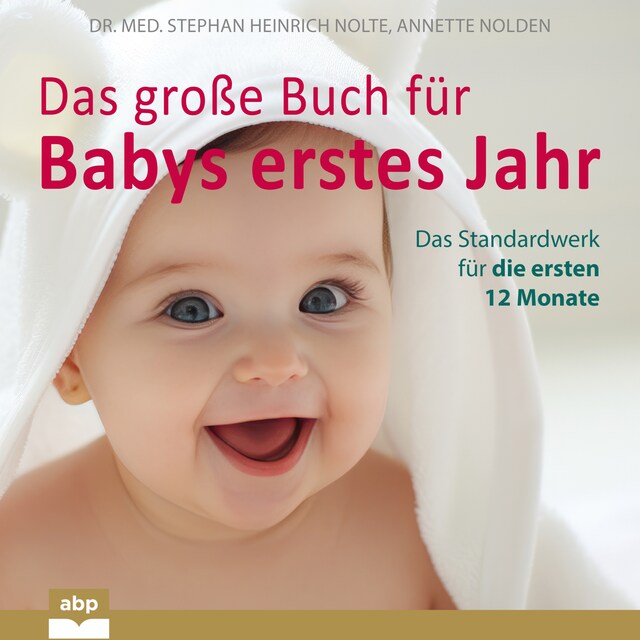 Bogomslag for Das große Buch für Babys erstes Jahr - Das Standardwerk für die ersten 12 Monate (Ungekürzt)