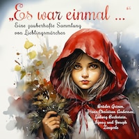 "Es war einmal ..." - Eine zauberhafte Sammlung von Lieblingsmärchen (Ungekürzt)
