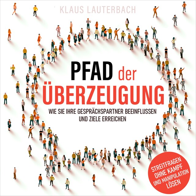 Okładka książki dla Pfad der Überzeugung - Wie Sie Ihre Gesprächspartner beeinflussen und Ziele erreichen (Ungekürzt)