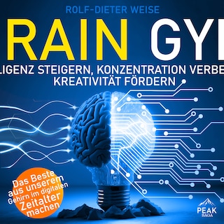 Brain Gym: Intelligenz steigern, Konzentration verbessern, Kreativität fördern als Hörbuch