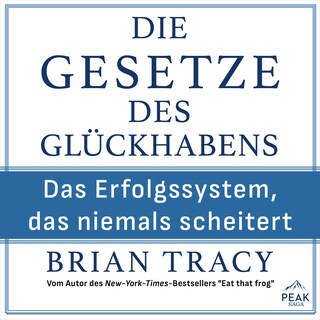Die Gesetze des Glückhabens. Das Erfolgssystem, das niemals scheitert als Hörbuch