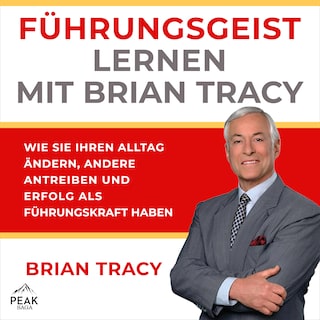 Führungsgeist lernen mit Brian Tracy als Hörbuch