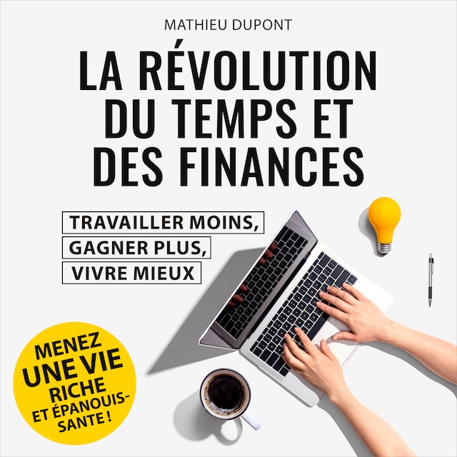 Kirjankansi teokselle La révolution du temps et des finances - Travailler moins, gagner plus, vivre mieux (Intégral)