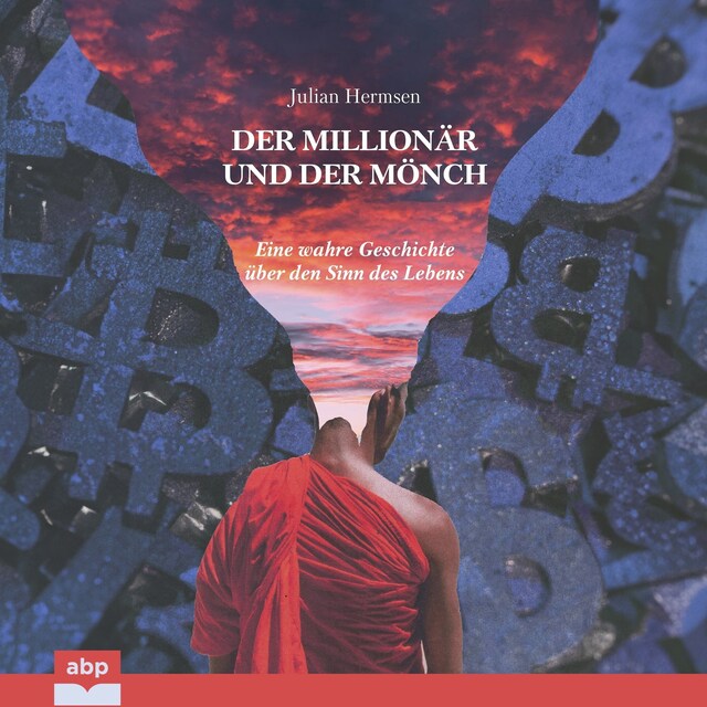 Buchcover für Der Millionär und der Mönch - Eine wahre Geschichte über den Sinn des Lebens (Ungekürzt)