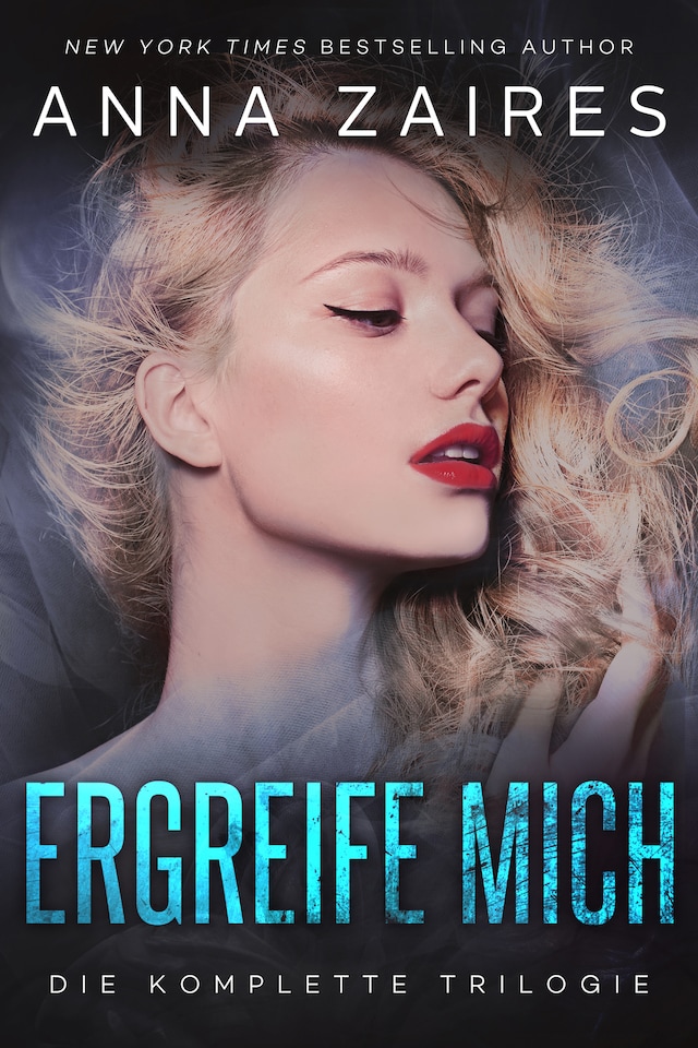 Book cover for Ergreife Mich: Die komplette Trilogie
