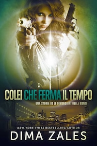 Colei che ferma il tempo: Una storia de Le Dimensioni della Mente