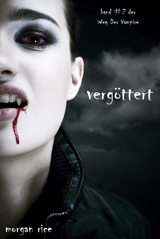 Kirjankansi teokselle Vergöttert (Band #2 Der Weg Der Vampire)