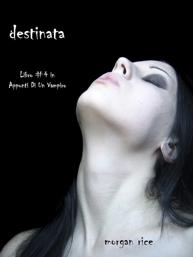 Book cover for Destinata (Libro #4 In Appunti Di Un Vampiro)