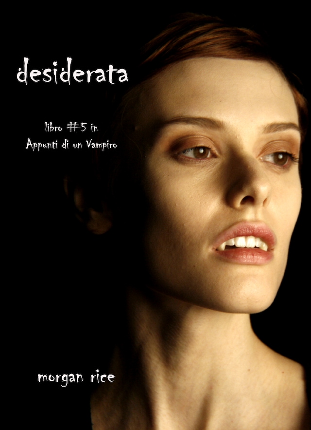 Book cover for Desiderata (Libro #5 In Appunti Di Un Vampiro)