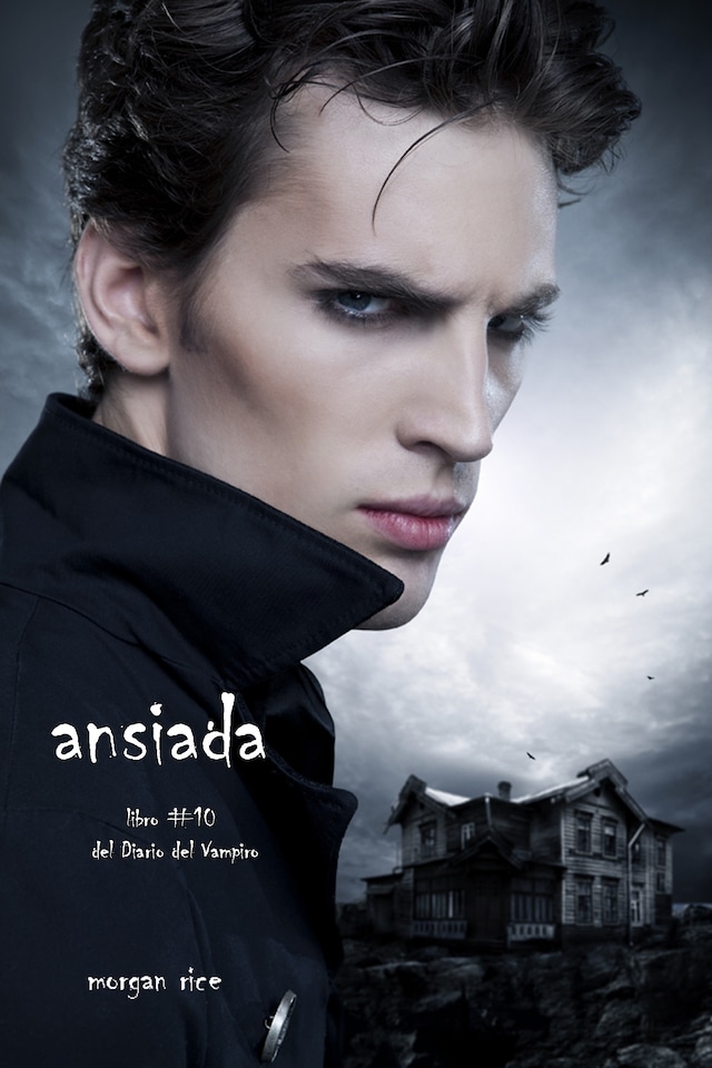 Book cover for Ansiada (Libro #10 Del Diario Del Vampiro)