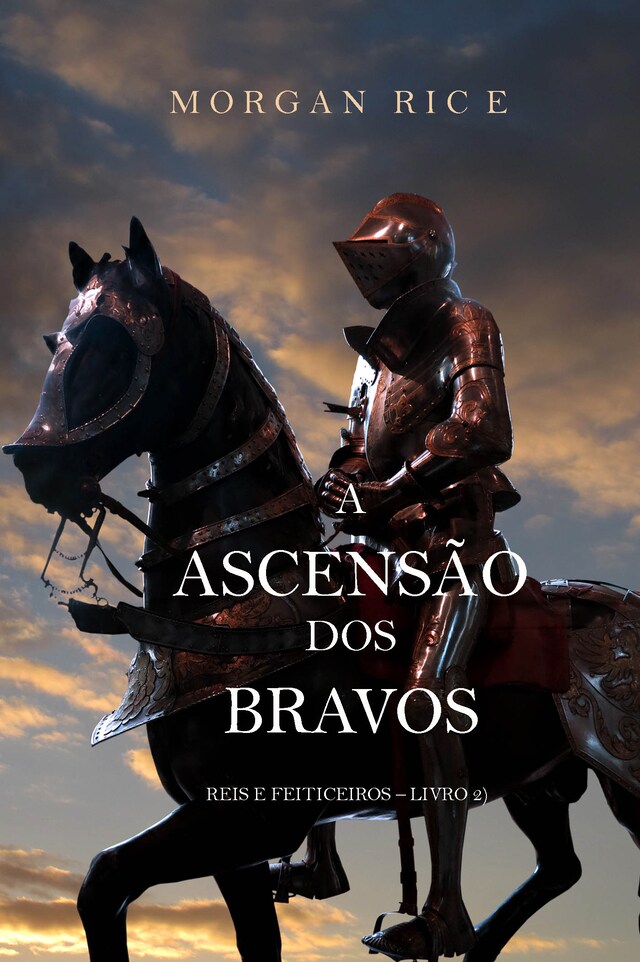 Buchcover für A Ascensão Dos Bravos (Reis E Feiticeiros – Livro 2)