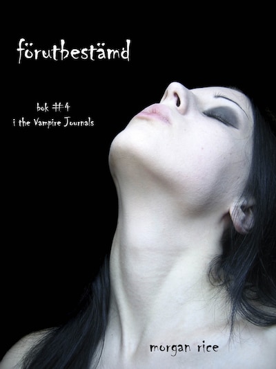 Förutbestämd (Bok #4 i Vampyrjournalerna)
