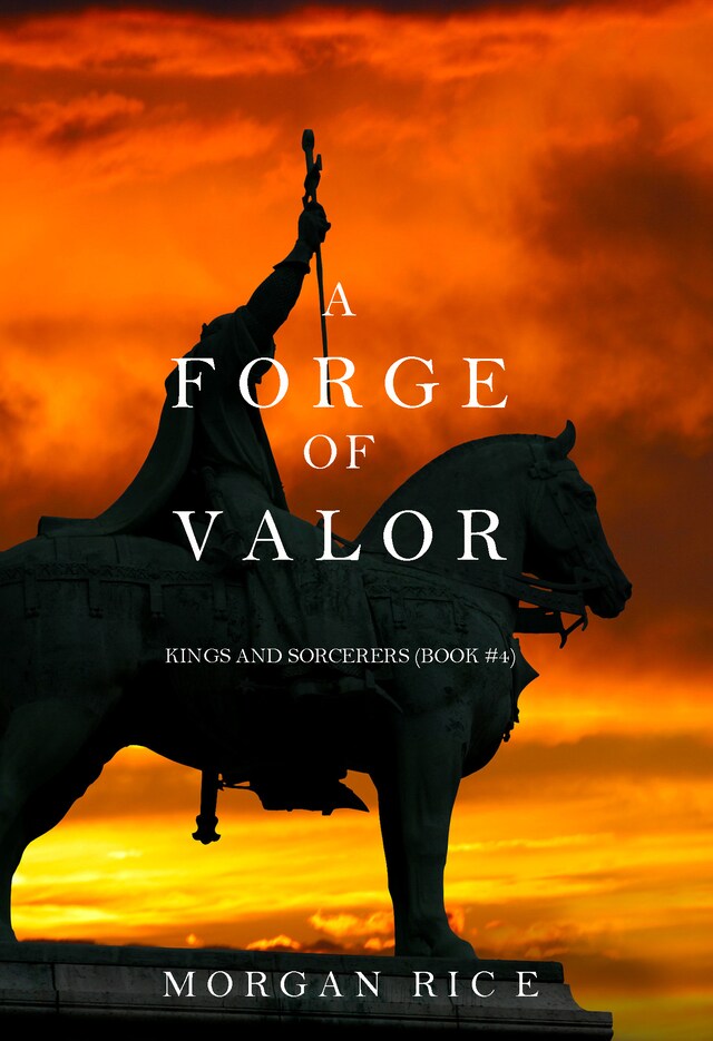 Book cover for A Forge of Valor (Kings and Sorcerers--Book 4)