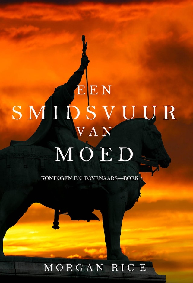 Book cover for Een Smidsvuur van Moed (Koningen en Tovenaars—Boek 4)