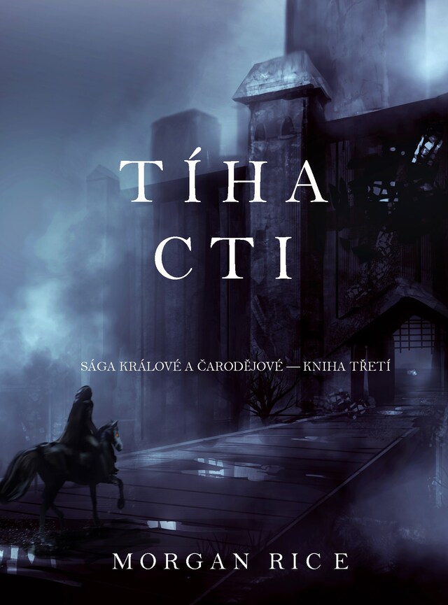 Book cover for Tíha Cti (Sága Králové a Čarodějové – Kniha č. 3)