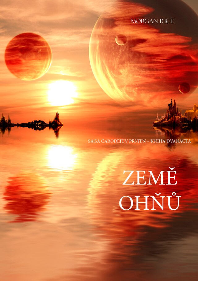 Book cover for Země Ohňů (Sága Čarodějův Prsten – Kniha Dvanáctá)