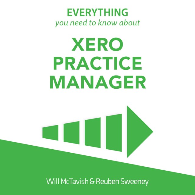 Boekomslag van Everything You Need To Know About Xero Practice Manager