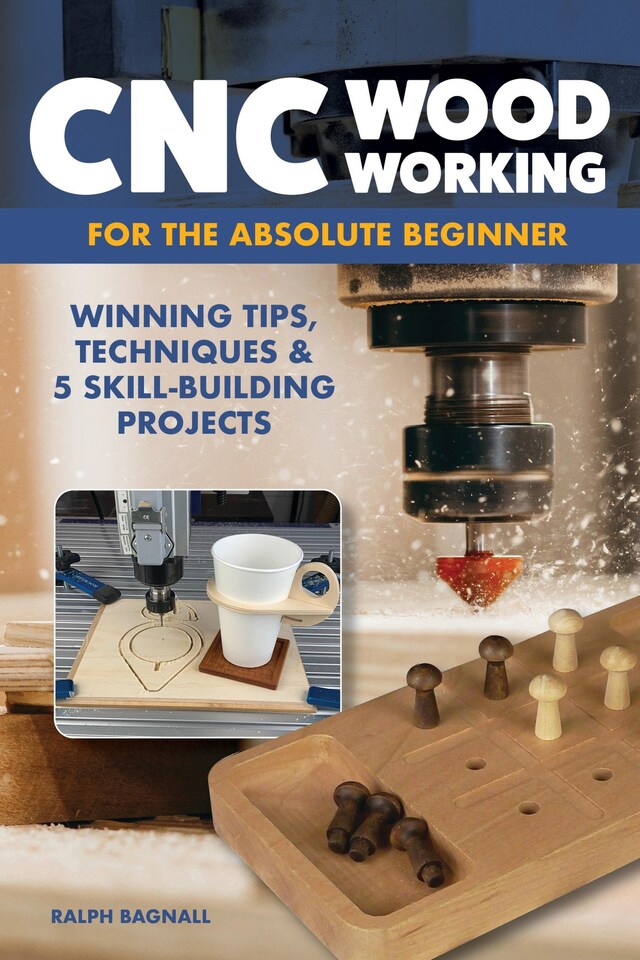 Okładka książki dla CNC Woodworking for the Absolute Beginner