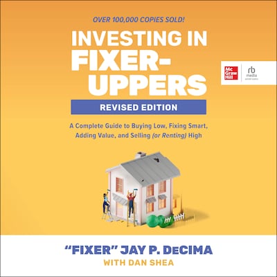 Investing in Fixer-Uppers, Revised Edition