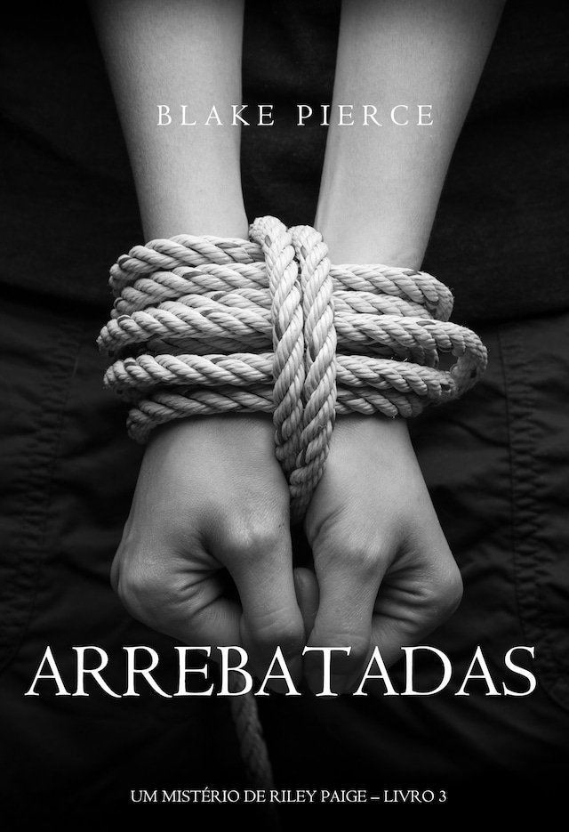 Buchcover für Arrebatadas (Um Mistério de Riley Paige—Livro #3)