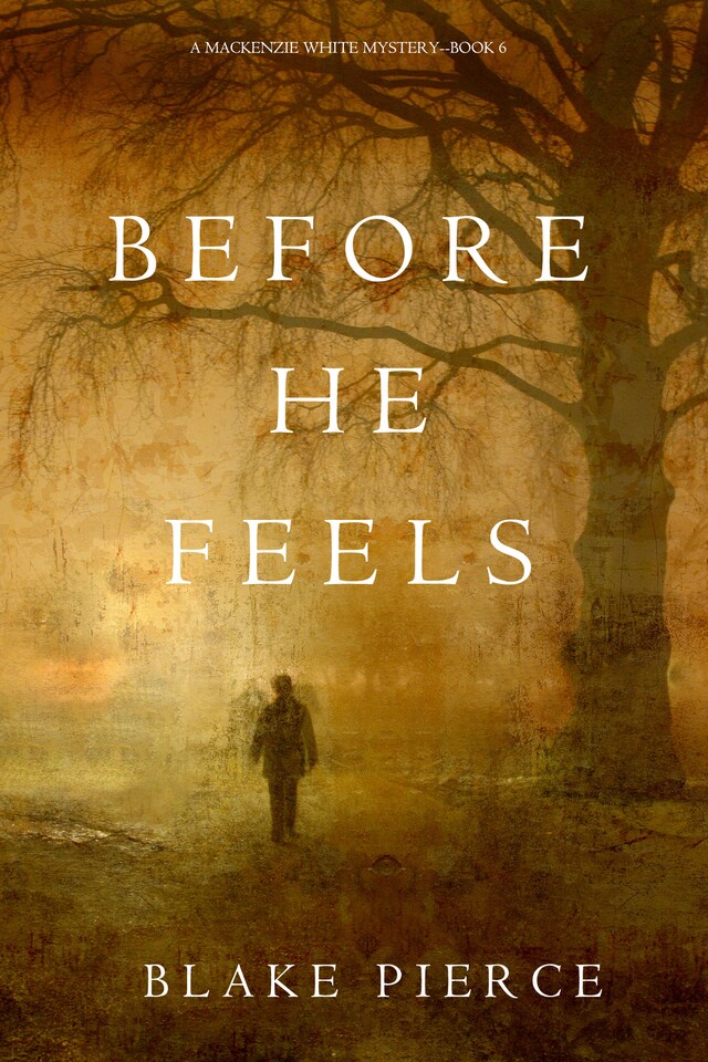 Buchcover für Before He Feels (A Mackenzie White Mystery—Book 6)