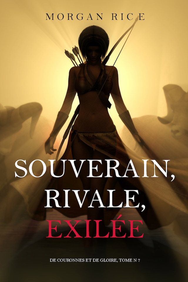 Book cover for Souverain, Rivale, Exilée (De Couronnes et de Gloire, Tome n 7)