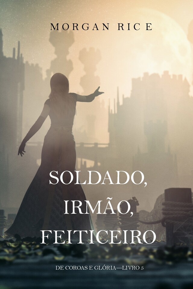 Buchcover für Soldado, Irmão, Feiticeiro (De Coroas e Glória—Livro 5)
