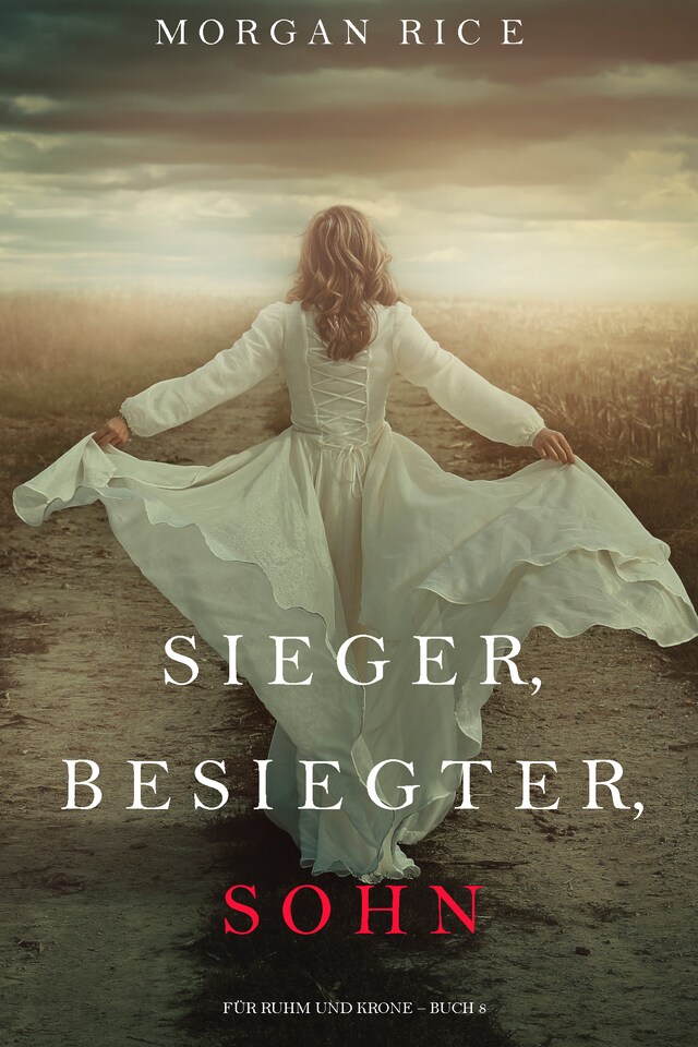 Sieger, Besiegter, Sohn  (Von Ruhm und Krone – Buch 8)