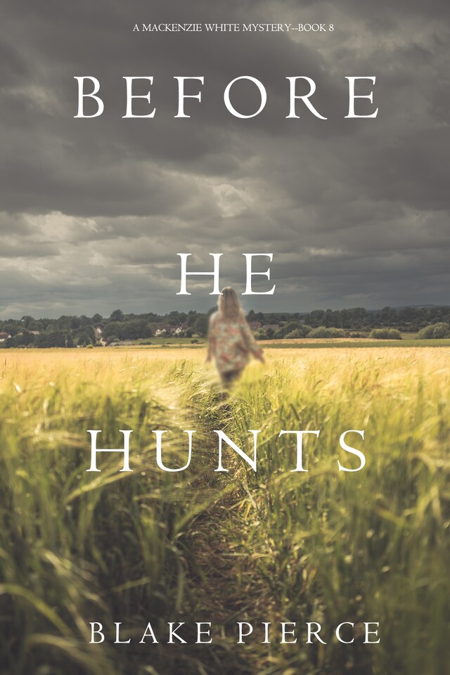 Book cover for Before He Hunts (A Mackenzie White Mystery—Book 8)