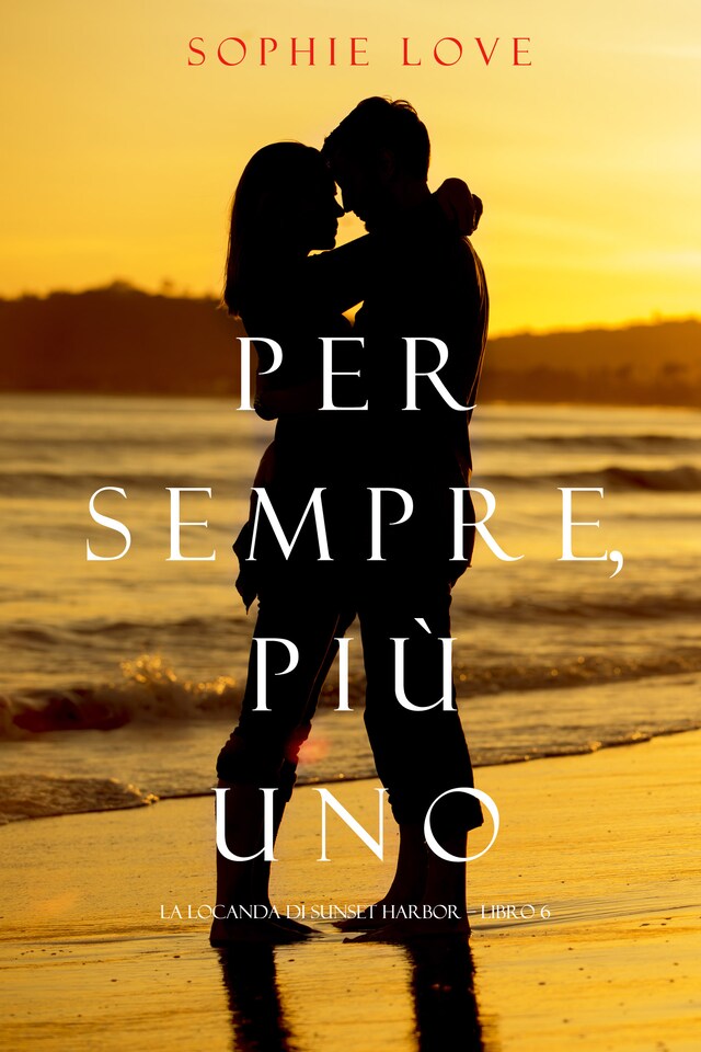 Book cover for Per Semre, Più Uno (La Locanda di Sunset Harbor — Libro 6)