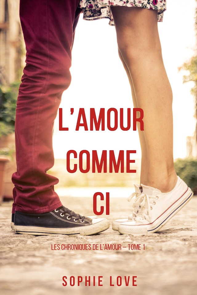 Book cover for l’Amour Comme Ci  (Les Chroniques de l’Amour – Tome 1)