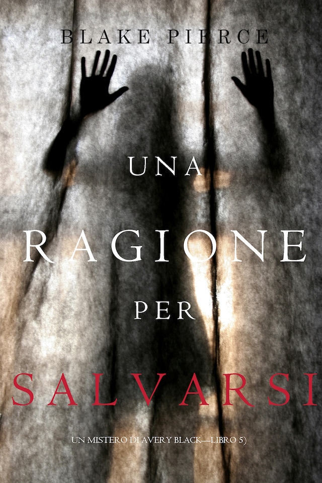 Book cover for Una Ragione per Salvarsi (Un Mistero di Avery Black—Libro 5)