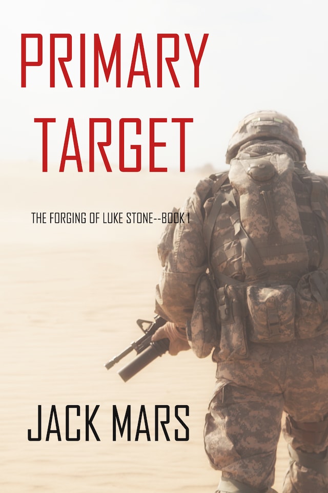 Book cover for Primary Target: The Forging of Luke Stone—Book #1 (an Action Thriller)