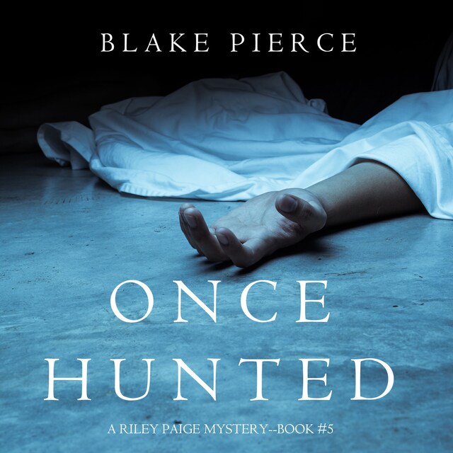 Book cover for Once Hunted (A Riley Paige Mystery—Book 5)