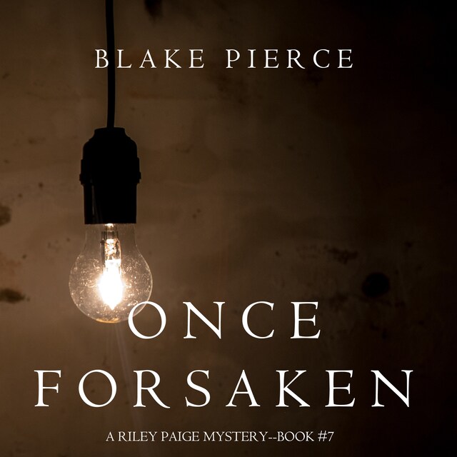 Book cover for Once Forsaken (A Riley Paige Mystery—Book 7)