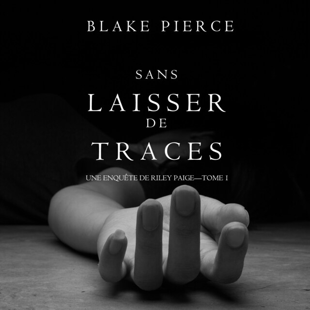 Book cover for Sans Laisser de Traces (Une Enquête de Riley Paige - Tome 1)